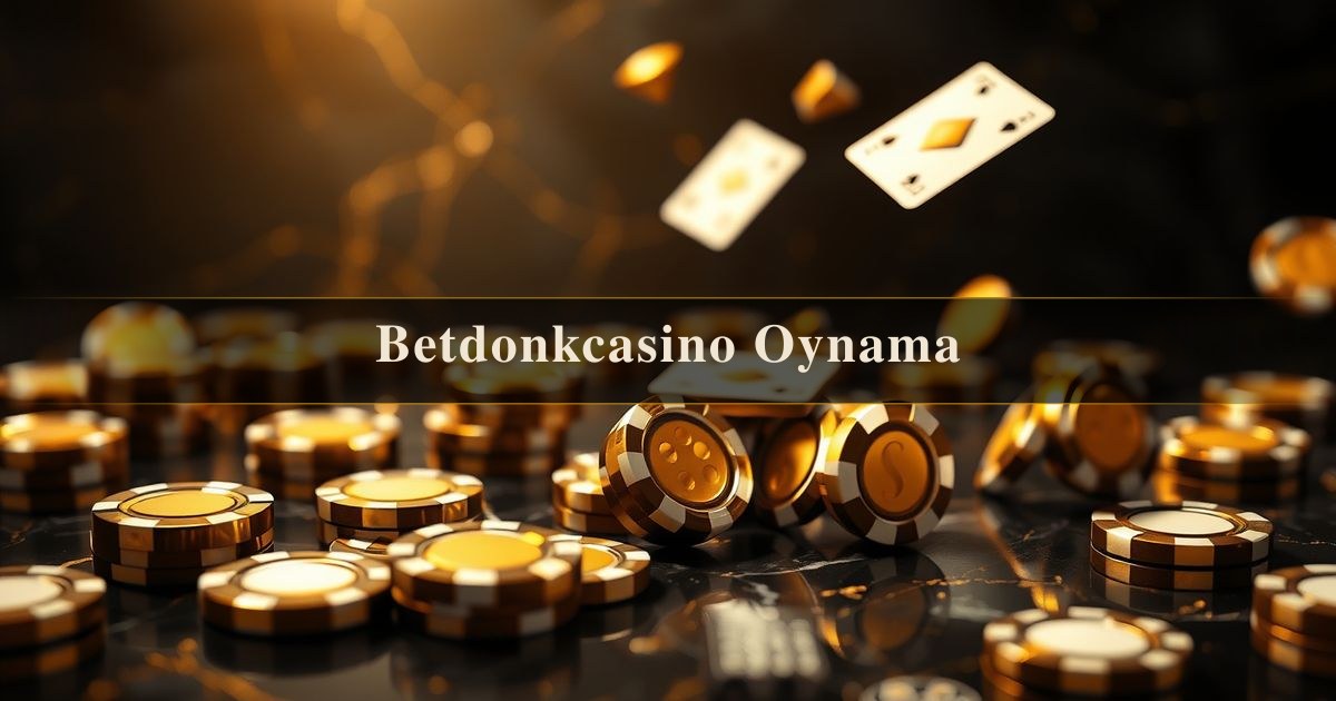 Betdonkcasino Oynama